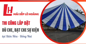 Thi công lắp đặt dù che, bạt che sự kiện tại Biên Hòa