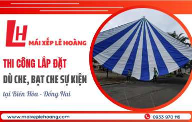 Thi công lắp đặt dù che, bạt che sự kiện tại Biên Hòa